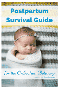 Postpartum Survival Guide for a C-Section Delivery