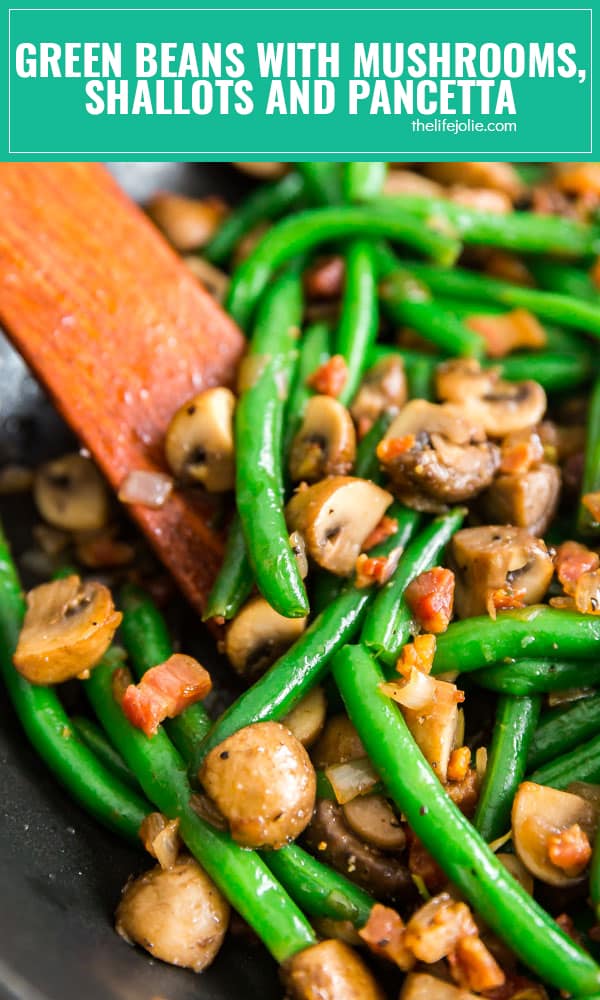 Meet Savory Sauteed Green Beans with Mushrooms, Shallots and Pancetta: your new go-to green beans recipe. They're super quick and easy to make and perfect for a weeknight meal but special enough to serve at a dinner party or for holiday dinner. These green beans are going to rock your world!