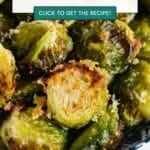 A close up of a bowl of Parmesan Brussels Sprouts.